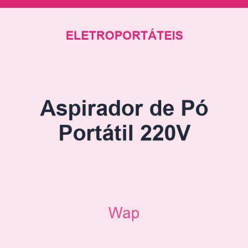 Aspirador de Pó Wap Portátil 220V