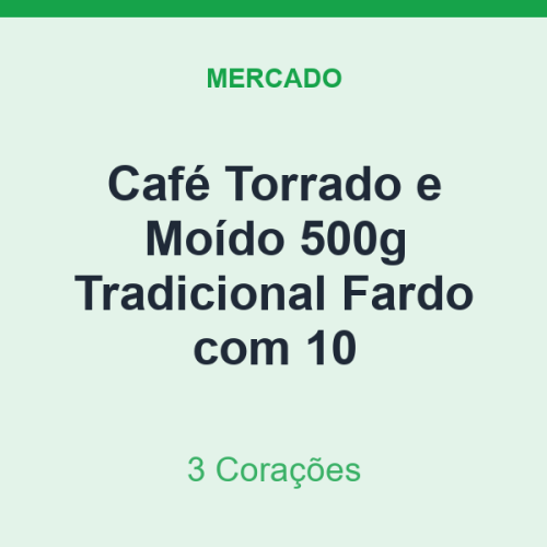 Café Torrado e Moído 500g 3 Corações Tradicional Fardo com 10