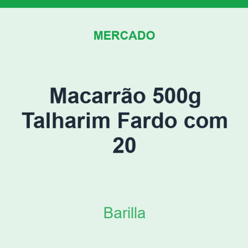 Macarrão 500g Barilla Talharim Fardo com 20