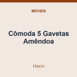 Cômoda 5 Gavetas Henn Amêndoa