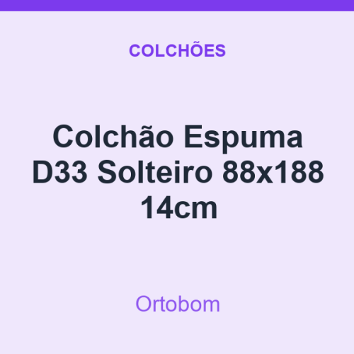 Colchão Espuma D33 Ortobom Solteiro 88x188 14cm