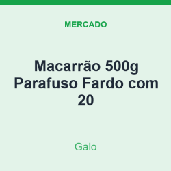 Macarrão 500g Galo Parafuso Fardo com 20