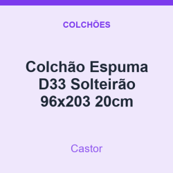 Colchão Espuma D33 Castor Solteirão 96x203 20cm