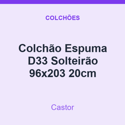Colchão Espuma D33 Castor Solteirão 96x203 20cm