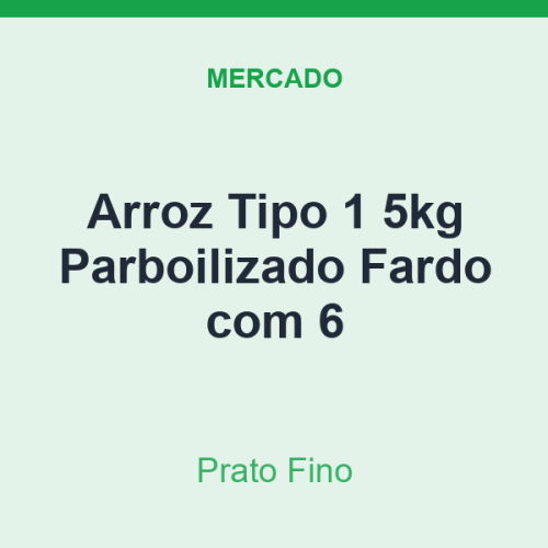 Arroz Tipo 1 5kg Prato Fino Parboilizado Fardo com 6
