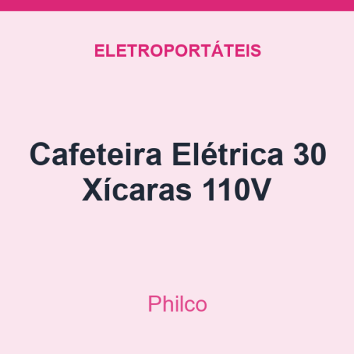 Cafeteira Philco Elétrica 30 Xícaras 110V