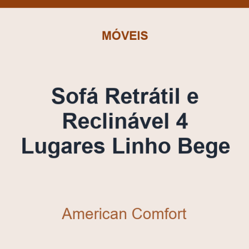 Sofá Retrátil e Reclinável American Comfort 4 Lugares Linho Bege