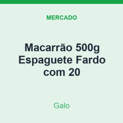 Macarrão 500g Galo Espaguete Fardo com 20