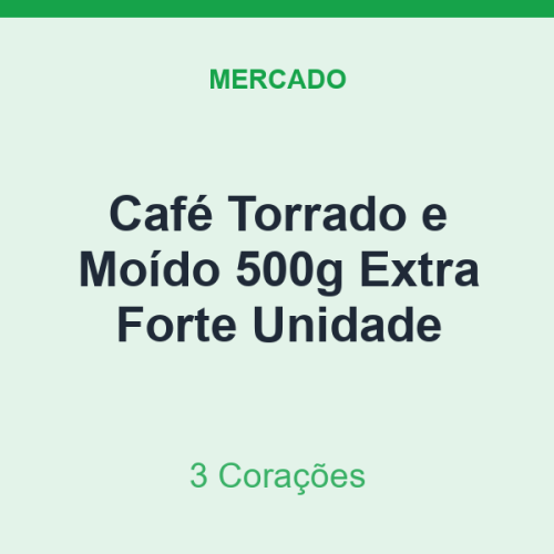 Café Torrado e Moído 500g 3 Corações Extra Forte Unidade