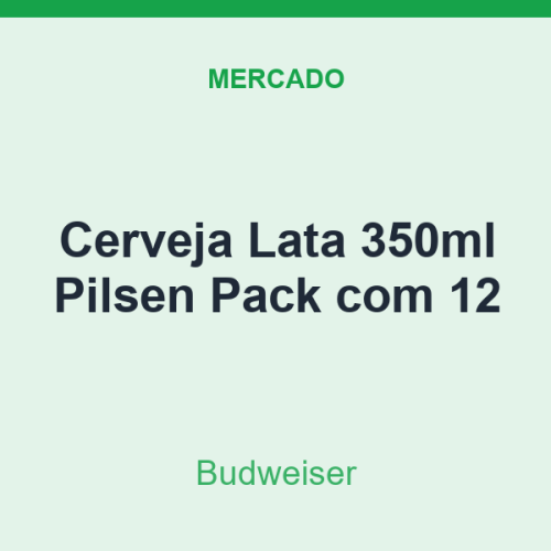 Cerveja Lata 350ml Budweiser Pilsen Pack com 12