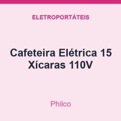 Cafeteira Philco Elétrica 15 Xícaras 110V