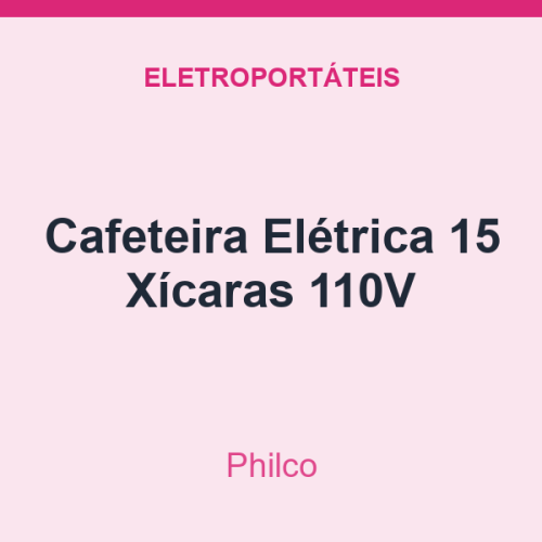 Cafeteira Philco Elétrica 15 Xícaras 110V