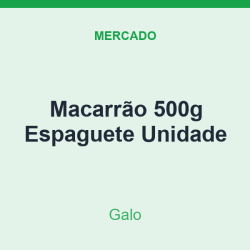 Macarrão 500g Galo Espaguete Unidade