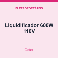 Liquidificador Oster 600W 110V