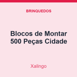 Blocos de Montar Xalingo 500 Peças Cidade
