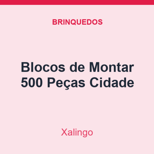 Blocos de Montar Xalingo 500 Peças Cidade