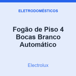 Fogão de Piso Electrolux 4 Bocas Branco Automático