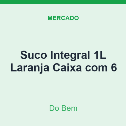 Suco Integral 1L Do Bem Laranja Caixa com 6