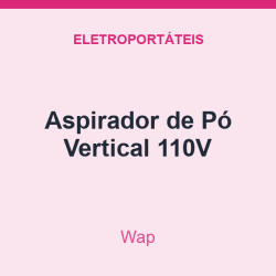 Aspirador de Pó Wap Vertical 110V