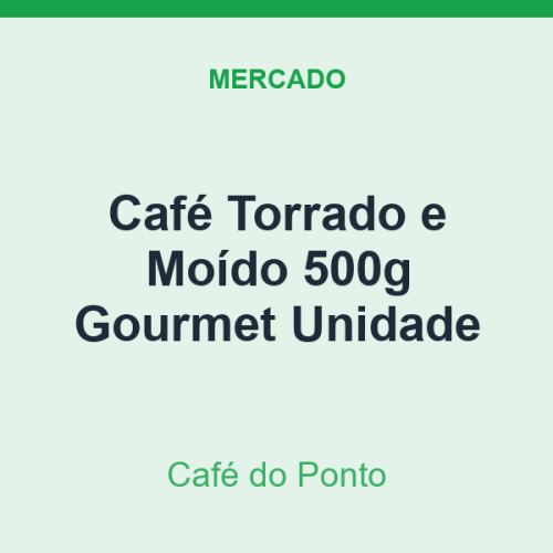 Café Torrado e Moído 500g Café do Ponto Gourmet Unidade