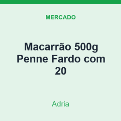 Macarrão 500g Adria Penne Fardo com 20