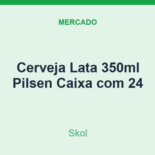 Cerveja Lata 350ml Skol Pilsen Caixa com 24