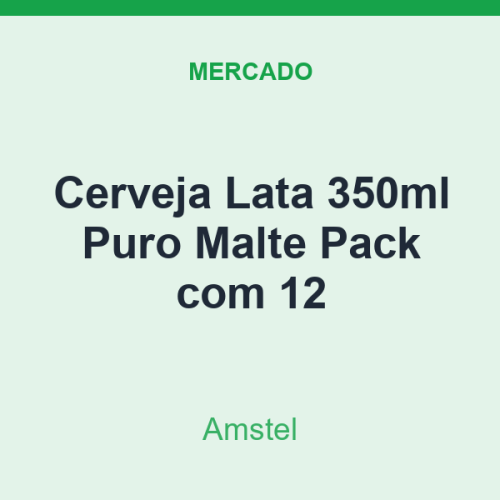 Cerveja Lata 350ml Amstel Puro Malte Pack com 12