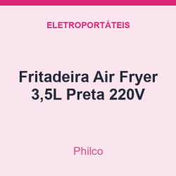 Fritadeira Air Fryer Philco 3,5L Preta 220V