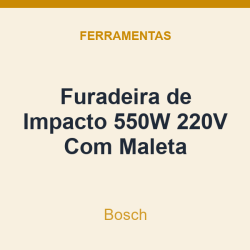 Furadeira de Impacto Bosch 550W 220V Com Maleta