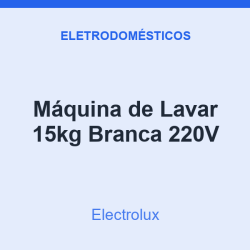 Máquina de Lavar Electrolux 15kg Branca 220V