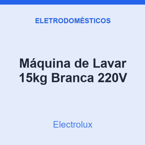 Máquina de Lavar Electrolux 15kg Branca 220V