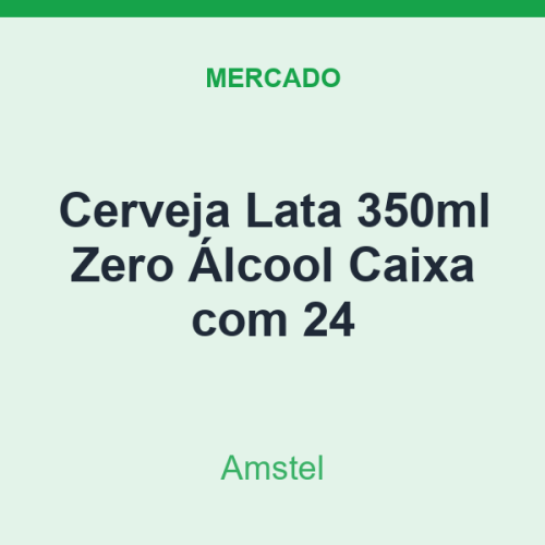 Cerveja Lata 350ml Amstel Zero Álcool Caixa com 24