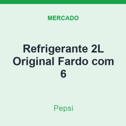 Refrigerante 2L Pepsi Original Fardo com 6