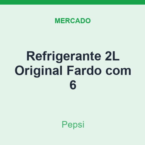 Refrigerante 2L Pepsi Original Fardo com 6
