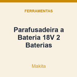 Parafusadeira a Bateria Makita 18V 2 Baterias