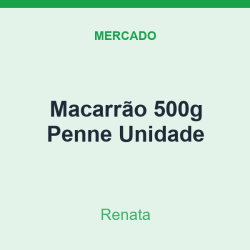 Macarrão 500g Renata Penne Unidade