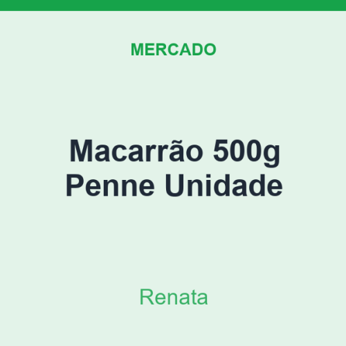 Macarrão 500g Renata Penne Unidade