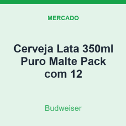 Cerveja Lata 350ml Budweiser Puro Malte Pack com 12
