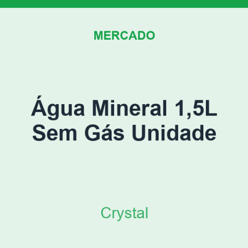 Água Mineral 1,5L Crystal Sem Gás Unidade