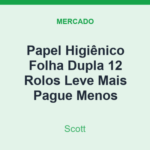Papel Higiênico Folha Dupla Scott 12 Rolos Leve Mais Pague Menos