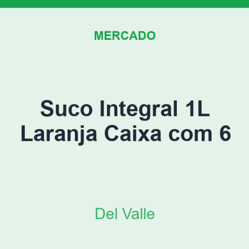 Suco Integral 1L Del Valle Laranja Caixa com 6