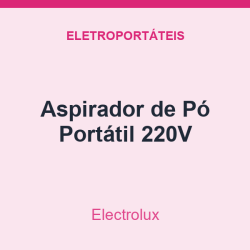 Aspirador de Pó Electrolux Portátil 220V