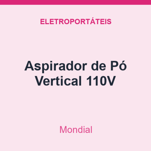Aspirador de Pó Mondial Vertical 110V