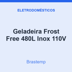Geladeira Frost Free Brastemp 480L Inox 110V