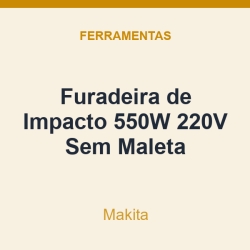 Furadeira de Impacto Makita 550W 220V Sem Maleta