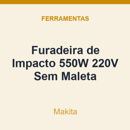 Furadeira de Impacto Makita 550W 220V Sem Maleta
