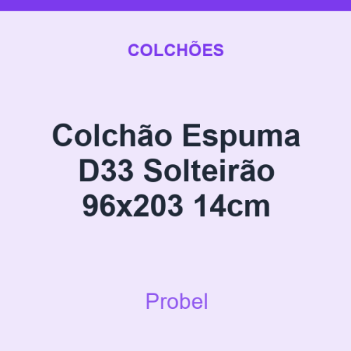 Colchão Espuma D33 Probel Solteirão 96x203 14cm