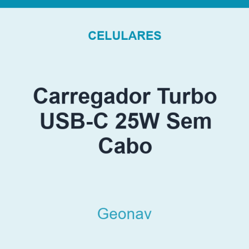 Carregador Turbo USB-C Geonav 25W Sem Cabo