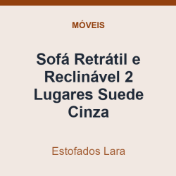 Sofá Retrátil e Reclinável Estofados Lara 2 Lugares Suede Cinza