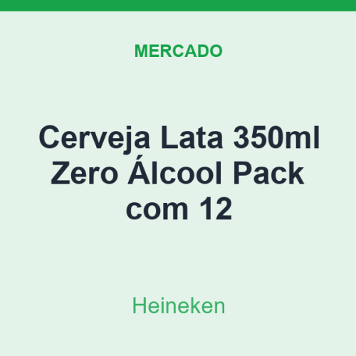 Cerveja Lata 350ml Heineken Zero Álcool Pack com 12